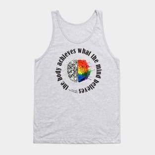 The Body Achieves What The Mind Believes Tank Top